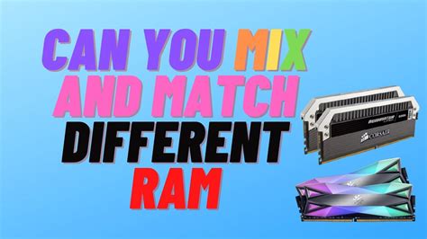 can i mix and match ram